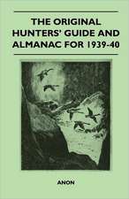 The Original Hunters' Guide and Almanac for 1939-40