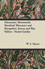 Gloucester, Monmouth, Hereford, Worcester and Shropshire, Severn and Wye Valleys - Pocket Guides