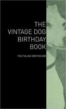 The Vintage Dog Birthday Book - The Italian Greyhound