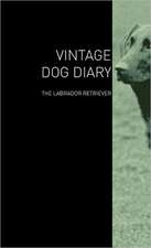 The Vintage Dog Diary - The Labrador Retriever