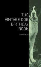 The Vintage Dog Birthday Book - The Pointer