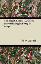 The Breech Loader - A Guide on Purchasing and Proper Usage