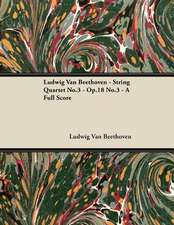 Ludwig Van Beethoven - String Quartet No.3 - Op.18 No.3 - A Full Score