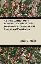 American Antique Office Furniture - A Guide to Desks, Secretaries and Bookcases, with Pictures and Descriptions