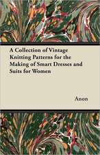 A Collection of Vintage Knitting Patterns for the Making of Smart Dresses and Suits for Women