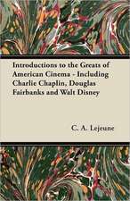 Introductions to the Greats of American Cinema - Including Charlie Chaplin, Douglas Fairbanks and Walt Disney