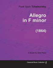 Allegro in F minor - A Score for Solo Piano (1864)