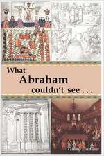 What Abraham Couldn't See