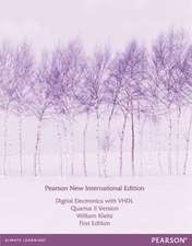 Digital Electronics with VHDL (Quartus II Version): Pearson New International Edition / Electrical Engineering:Principles and Applications, International Edition