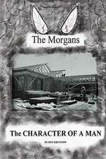 The Character of a Man: The Morgans