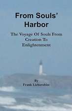 From Souls' Harbor: The Voyage of Souls from Creation to Enlightenment