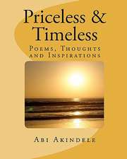 Priceless & Timeless: Poems, Thoughts and Inspirations