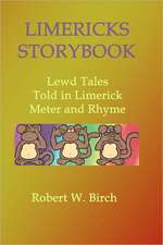 Limericks Storybook: Lewd Tales Told in Limerick Meter and Rhyme