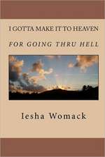 I Gotta Make It to Heaven for Going Thru Hell: Perfect for Travelers to Egypt and Students of Ancient Gebts