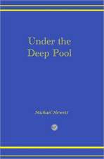 Under the Deep Pool