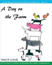 A Day on the Farm: Discover the Magic of the Farm Through These Wonderful Songs - Ages 4 to 7