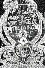 The Wakening Dead in the Spirit's of the Living