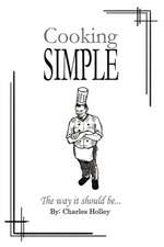 Cooking Simple: The Way It Should Be...