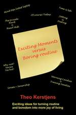 Exciting Moments Versus Boring Routine