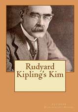 Rudyard Kipling's Kim: Collection of Short Stories and Novels