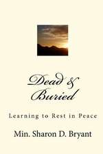 Dead & Buried: Learning to Rest in Peace