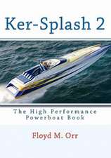 Ker-Splash 2: The High Performance Powerboat Book