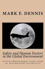 Safety and Human Factors in the Global Environment: Airline Maintenance Issues from an International Perspective