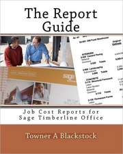 The Report Guide: Job Cost Reports for Sage Timberline Office