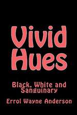 Vivid Hues: Black White and Sanguinary