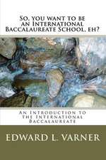 So, You Want to Be an International Baccalaureate School, Eh?