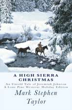 A High Sierra Christmas: An Untold Tale of Jeremiah Johnson