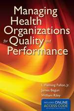 Managing Health Organizations for Quality and Performance with Access Code: Eat Smart, Move More [With Access Code]