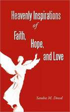 Heavenly Inspirations of Faith, Hope, and Love