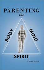 Parenting the Body, Mind, and Spirit