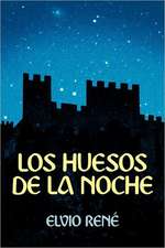 Los Huesos de La Noche