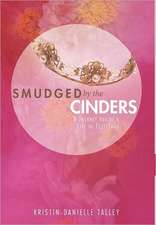 Smudged by the Cinders