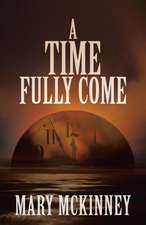 A Time Fully Come