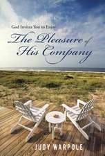 God Invites You to Enjoy the Pleasure of His Company