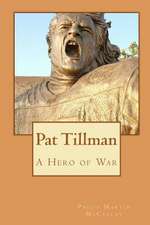 Pat Tillman - A Hero of War