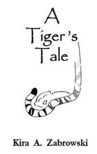 A Tiger's Tale: Illustrated & Unabridged