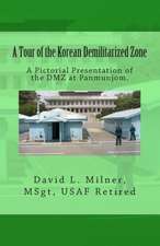 A Tour of the Korean Demilitarized Zone