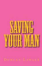 Saving Your Man