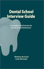 Dental School Interview Guide: Preparation and Practice for Dental School Admissions