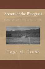 Secrets of the Bluegrass: A Lesson of How One Person Can Change Your Entire Life