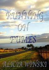 Running on Fumes: A Collection of Poetry