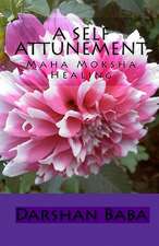 A Self Attunement: Maha Moksha Healing