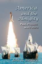 America and the Almighty: Past, Present and Future