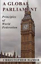 A Global Parliament: Principles of World Federation