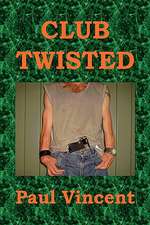 Vincent, P: Club Twisted