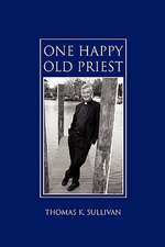 Sullivan, T: One Happy Old Priest